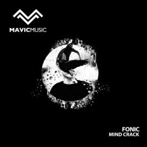 Fonic Mind Crack EP Mavic Music