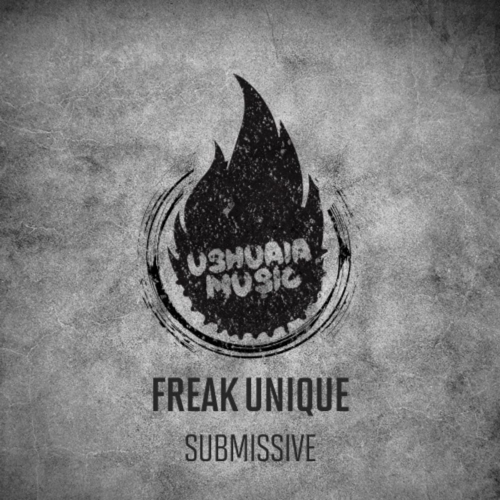 Freak Unique Submissive Ushuaia Music